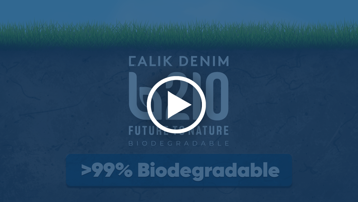 CALIK DENIM PROUDLY INTRODUCES ONE OF A KIND BIODEGRADABLE INNOVATION: B210